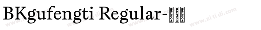 BKgufengti Regular字体转换